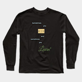 Win or learn, that´s the thing Long Sleeve T-Shirt